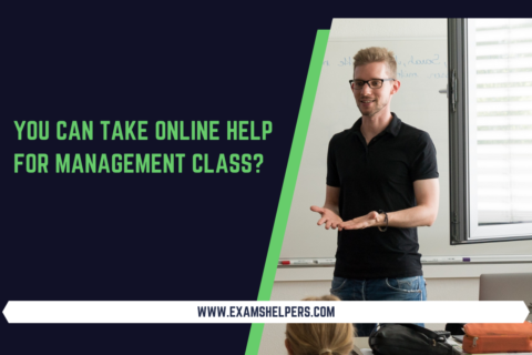 You Can Take Online Help For Management Class?