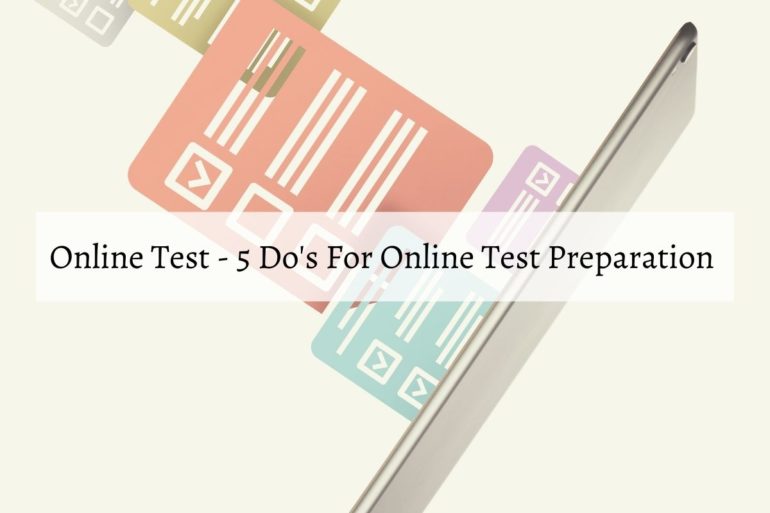 Online Test – 5 Do’s For Online Test Preparation