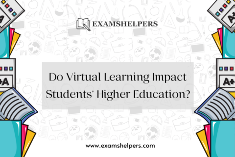Do Virtual Learning Impact Students’ Higher Education?